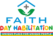 Faith Day Habilitation | A Day Habilitation Center for People with ...